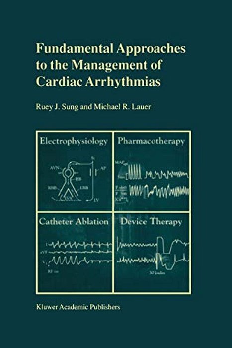 Fundamental Approaches To The Management Of Cardiac Arrhythmias-..