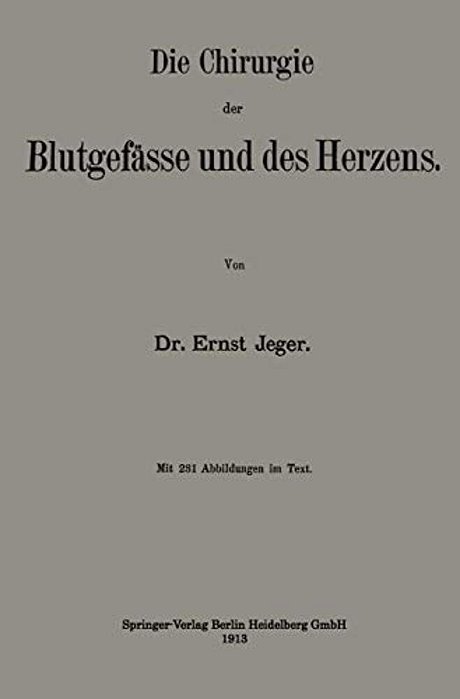 Die Chirurgie Der Blutgefässe Und Des Herzens-..