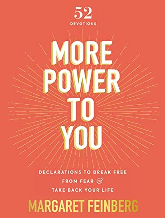More Power To You: Declarations To Break Free From Fear And Take Back Your Life (52 Devotions)-..