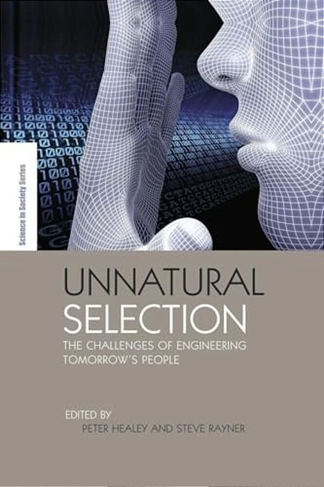 Unnatural Selection: The Challenges Of Engineering Tomorrow's People-..