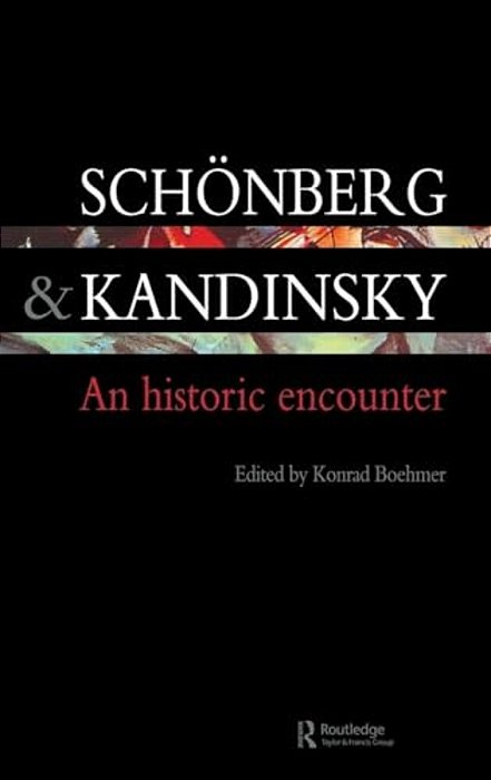 Schonberg And Kandinsky: An Historic Encounter-..
