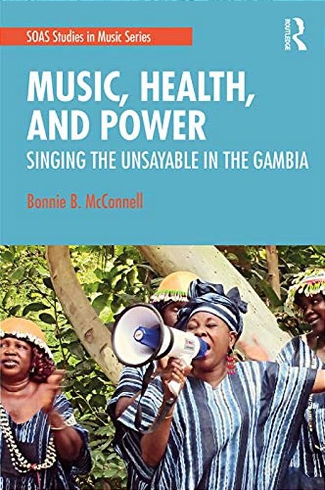 Music, Health, And Power: Singing The Unsayable In The Gambia-..