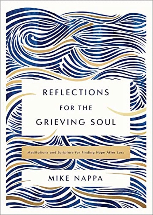 Reflections For The Grieving Soul: Meditations And Scripture For Finding Hope After Loss-..