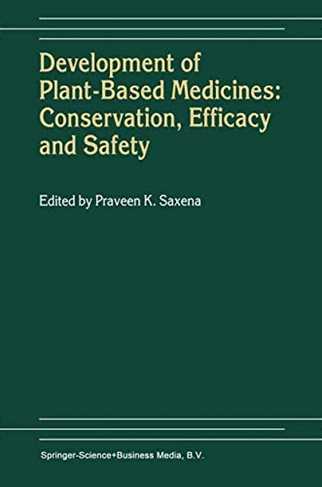 Development Of Plant-Based Medicines: Conservation, Efficacy And Safety-..