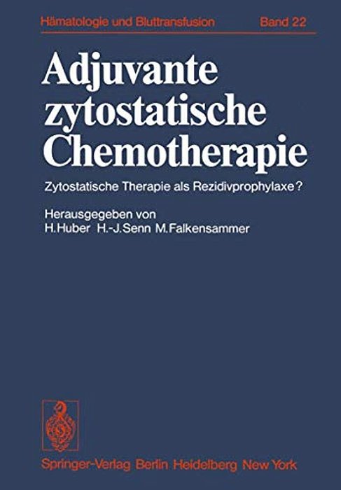 Adjuvante Zytostatische Chemotherapie: Zytostatische Therapie Als Rezidivprophylaxe?-..