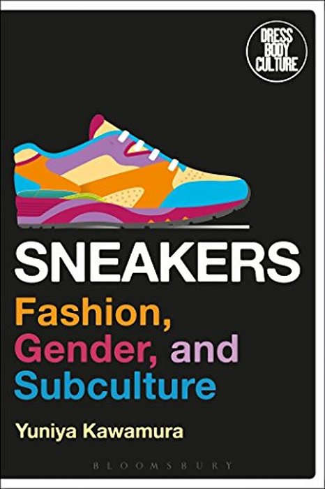 Sneakers: Fashion, Gender, And Subculture-..