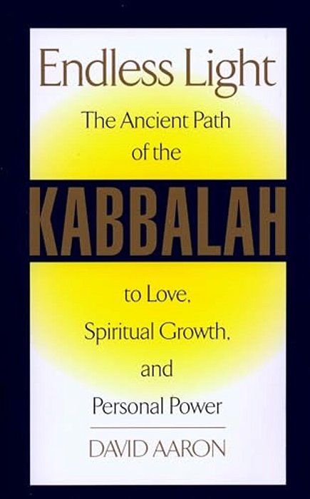 Endless Light: The Ancient Path Of Kabbalah-..