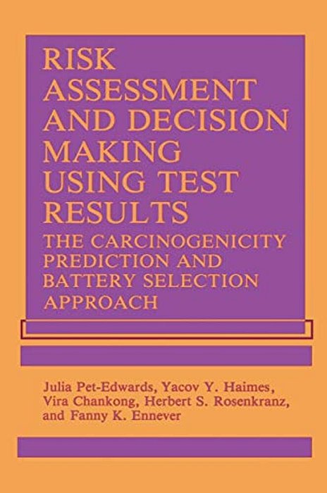 Risk Assessment And Decision Making Using Test Results: The Carcinogenicity Prediction And Battery Selection Approach-..
