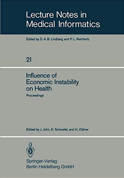 Influence Of Economic Instability On Health: Proceedings Of A Symposium Organized By The Gesellschaft Für Strahlen- Und Umweltforschung, Institut Für-..