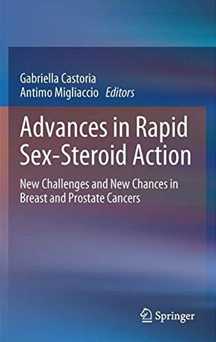 Advances In Rapid Sex-Steroid Action: New Challenges And New Chances In Breast And Prostate Cancers-..
