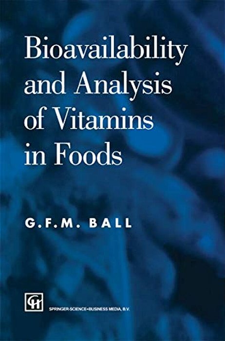 Bioavailability And Analysis Of Vitamins In Foods-..
