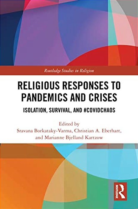 Religious Responses To Pandemics And Crises: Isolation, Survival, And #Covidchaos-..