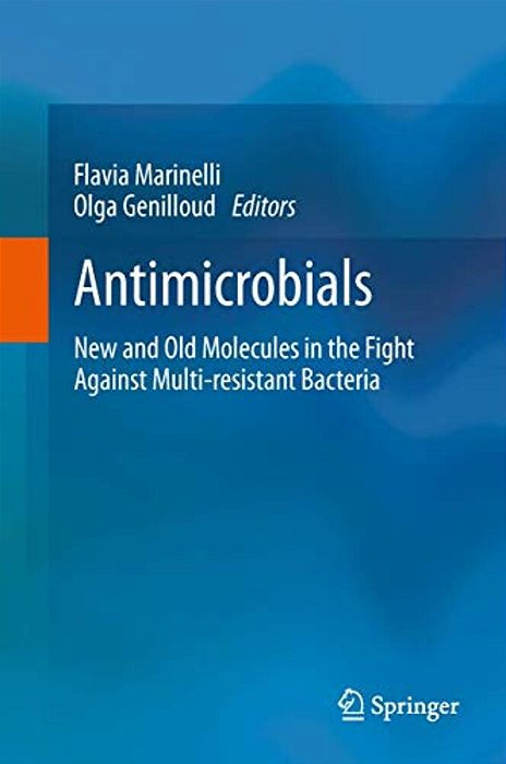 Antimicrobials: New And Old Molecules In The Fight Against Multi-Resistant Bacteria-..