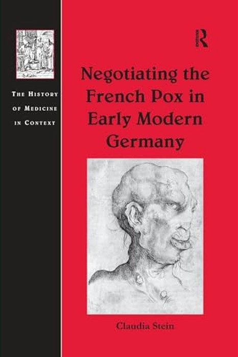 Negotiating The French Pox In Early Modern Germany-..