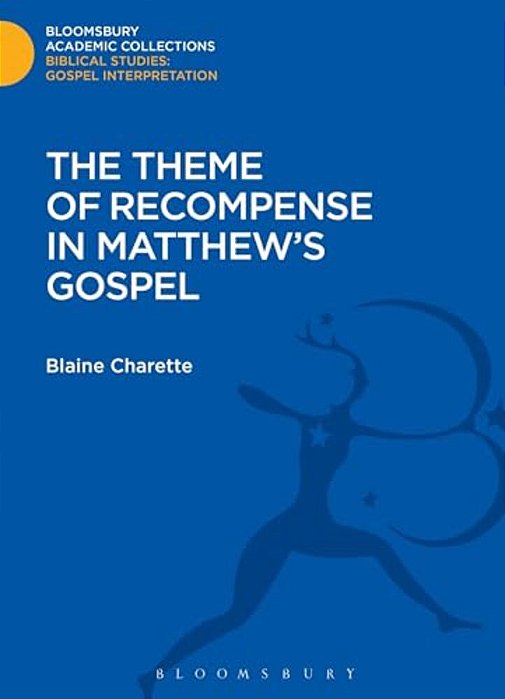 The Theme Of Recompense In Matthew's Gospel-..
