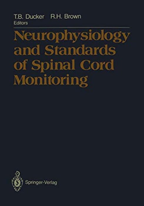 Neurophysiology And Standards Of Spinal Cord Monitoring-..