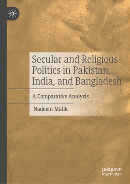 Secular And Religious Politics In Pakistan, India, And Bangladesh: A Comparative Analysis-..