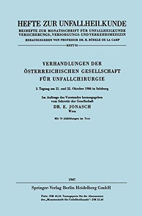 Verhandlungen Der Österreichischen Gesellschaft Für Unfallchirurgie: 2. Tagung Am 21. Und 22. Oktober 1966 In Salzburg-..
