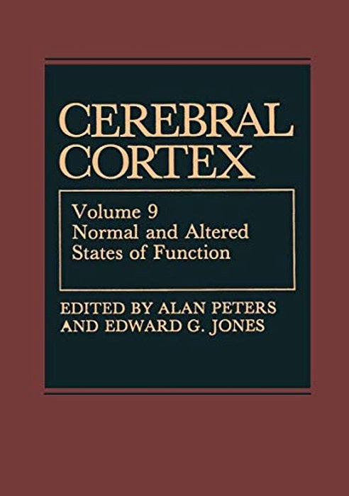 Cerebral Cortex: Normal And Altered States Of Function-..