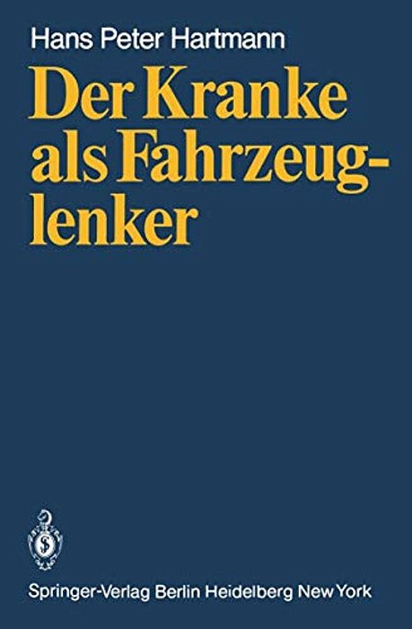 Der Kranke Als Fahrzeuglenker: Mit Jeweils Einem Beitrag Über Die Rechtlichen Verhältnisse In Der Bundesrepublik Deutschland Von H. J. Wagner Und In Ös-..
