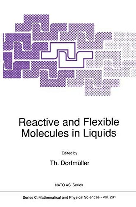 Reactive And Flexible Molecules In Liquids-..