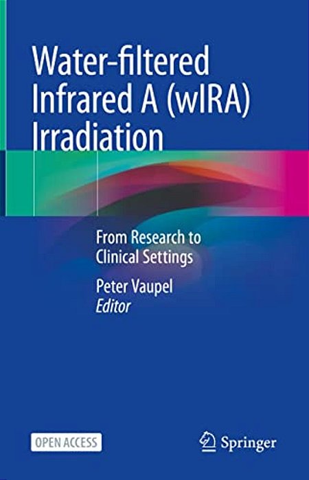 Water-Filtered Infrared A (Wira) Irradiation: From Research To Clinical Settings-..