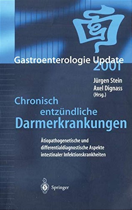 Chronisch Entzündliche Darmerkrankungen: Ätiopathogenetische Und Differentialdiagnostische Aspekte Intestinaler Infektionskrankheiten-..