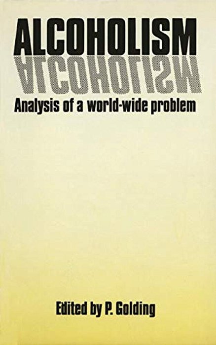 Alcoholism: Analysis Of A World-Wide Problem-..