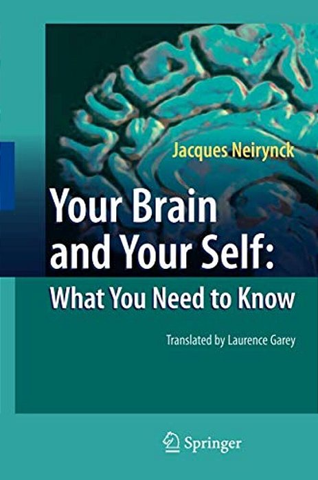Your Brain And Your Self: What You Need To Know-..