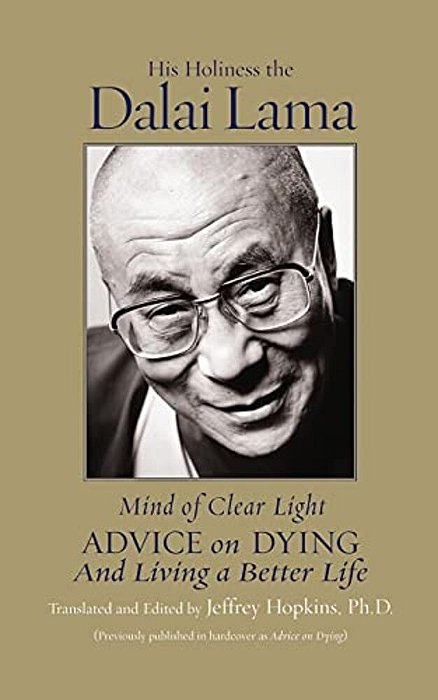 Mind Of Clear Light: Advice On Living Well And Dying Consciously-..