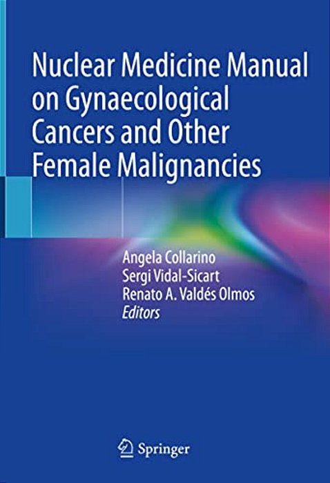 Nuclear Medicine Manual On Gynaecological Cancers And Other Female Malignancies-..