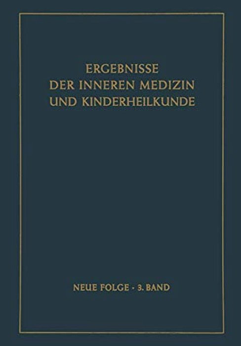Ergebnisse Der Inneren Medizin Und Kinderheilkunde: Neue Folge-..