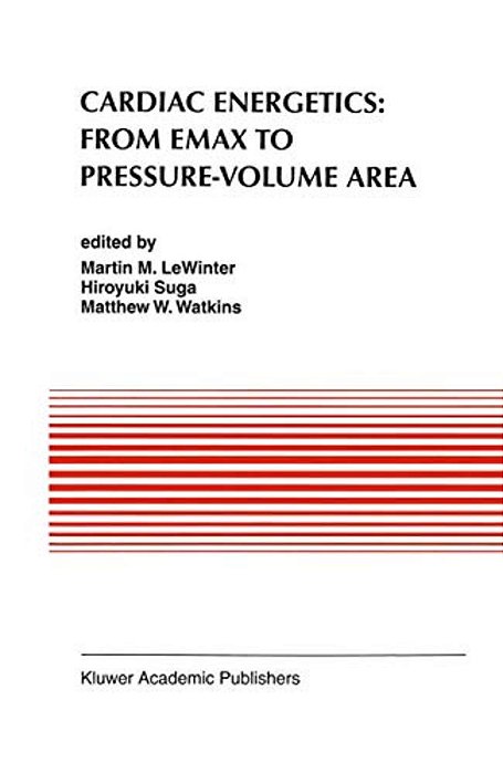 Cardiac Energetics: From Emax To Pressure-Volume Area-..