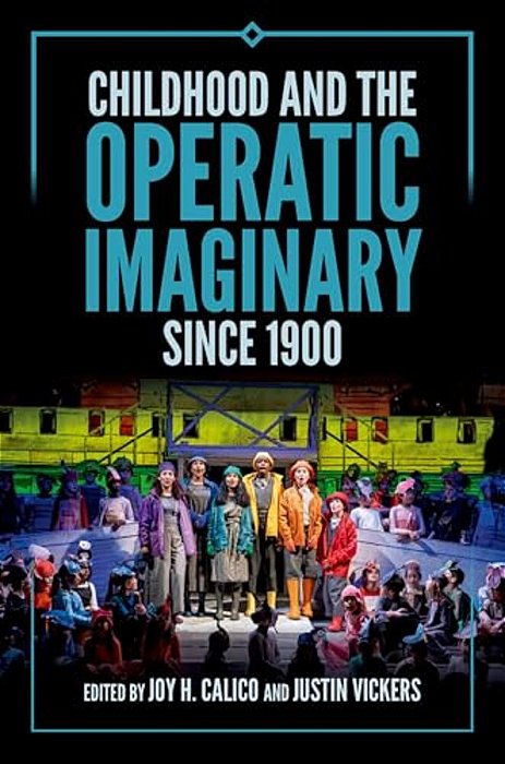 Childhood And The Operatic Imaginary Since 1900-..
