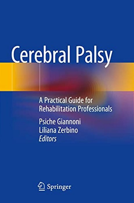Cerebral Palsy: A Practical Guide For Rehabilitation Professionals-..