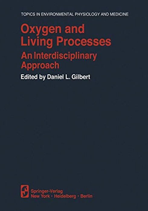 Oxygen And Living Processes: An Interdisciplinary Approach-..