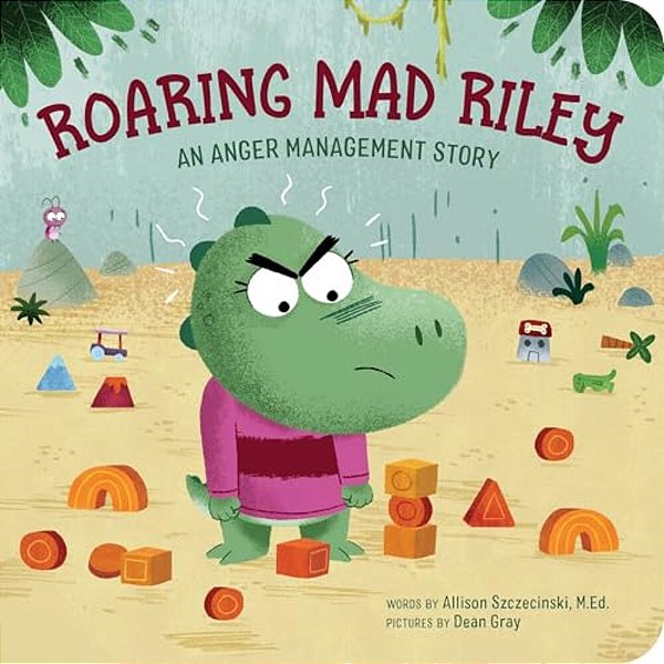 Roaring Mad Riley: An Anger Management Story-..