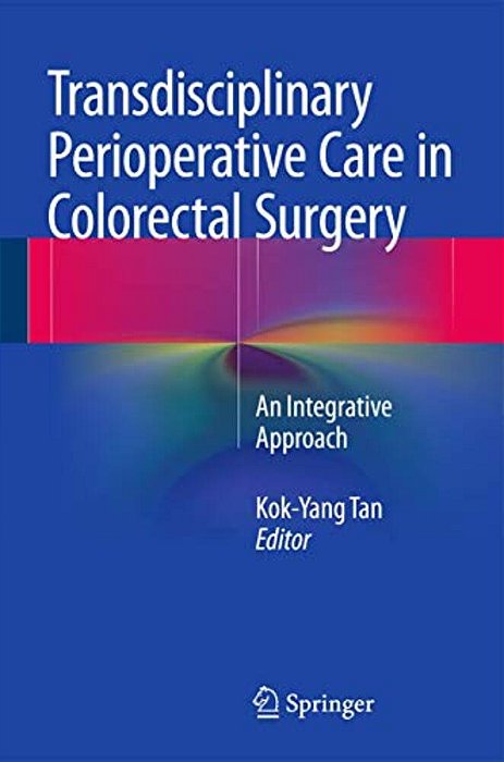 Transdisciplinary Perioperative Care In Colorectal Surgery: An Integrative Approach-..