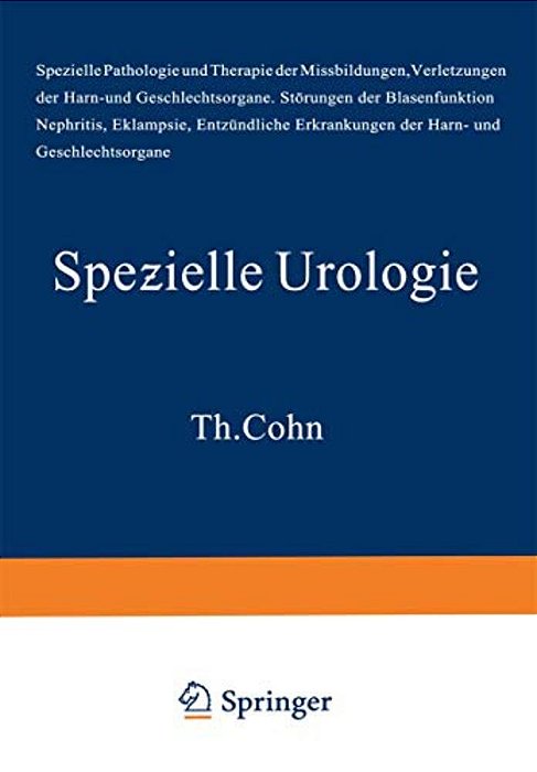 Handbuch Der Urologie: Band 3: Spezielle Urologie I: Spezielle Pathologie Und Therapie Der Mißbildungen. Verletzungen Der Harn- Und Geschlechtsorgane. -..