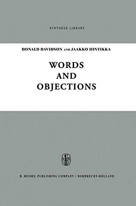 Words And Objections: Essays On The Work Of W. V. Quine-..