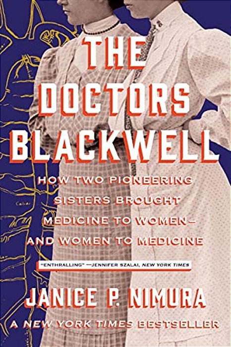 The Doctors Blackwell: How Two Pioneering Sisters Brought Medicine To Women And Women To Medicine-..