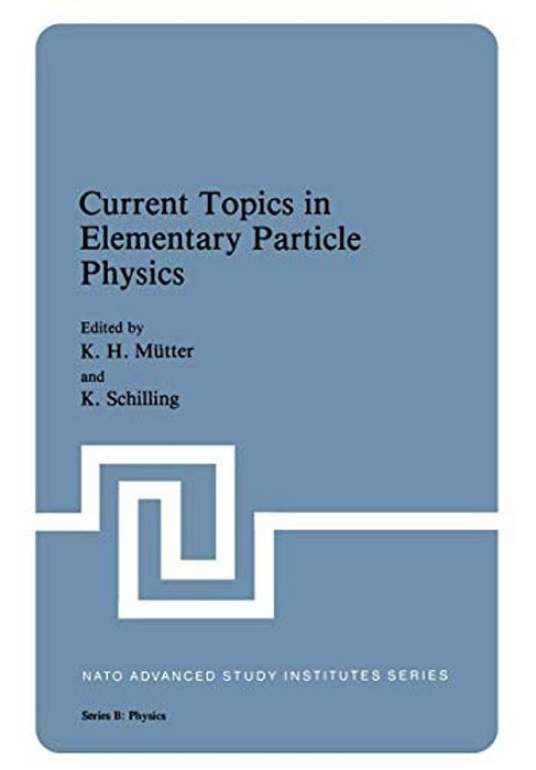 Current Topics In Elementary Particle Physics-..