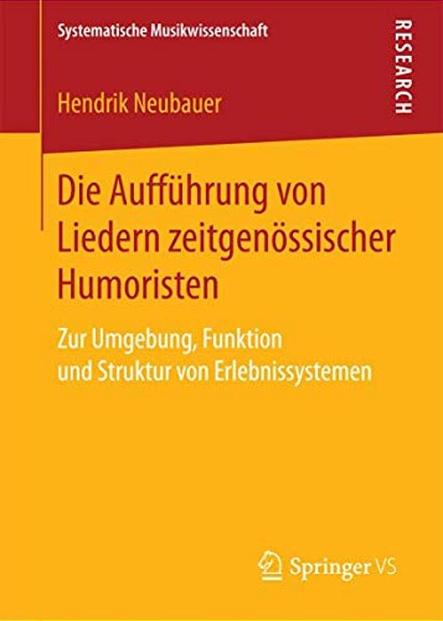 Die Aufführung Von Liedern Zeitgenössischer Humoristen: Zur Umgebung, Funktion Und Struktur Von Erlebnissystemen-..