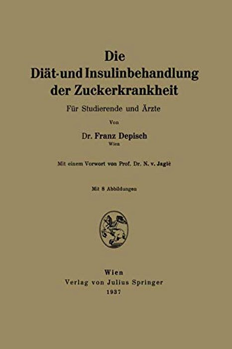 Die Diät- Und Insulinbehandlung Der Zuckerkrankheit: Für Studierende Und Ärzte-..