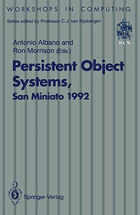 Persistent Object Systems: Proceedings Of The Fifth International Workshop On Persistent Object Systems, San Miniato (Pisa), Italy, 1-4 September 1992-..