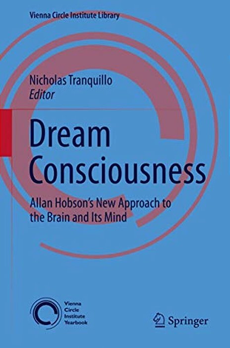 Dream Consciousness: Allan Hobson's New Approach To The Brain And Its Mind-..