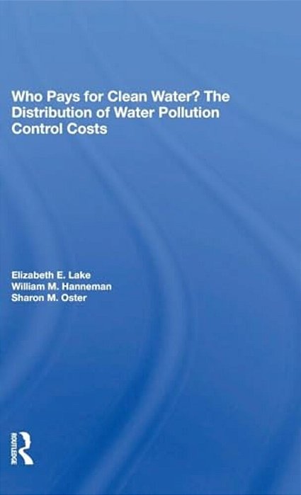 Who Pays For Clean Water?: The Distribution Of Water Pollution Control Costs-..
