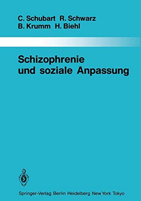 Schizophrenie Und Soziale Anpassung: Eine Prospektive Längsschnittuntersuchung-..