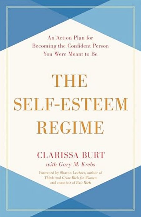 Self-Esteem Regime: An Action Plan For Becoming The Confident Person You Were Meant To Be-..