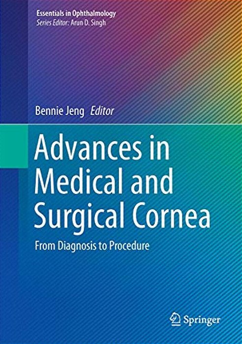 Advances In Medical And Surgical Cornea: From Diagnosis To Procedure-..
